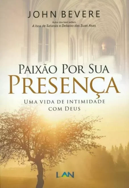 Paixão Por Sua Presença - John Bevere